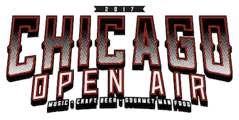 Chicago Open Air 2017: Music + Craft Beer + Gourmet Man Food