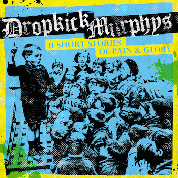 Dropkick Murphys '11 Short Stories Of Pain & Glory' album cover