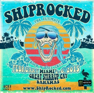 ShipRocked: The Ultimate Rock N Roll Cruise, February 2-6, 2015