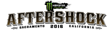 Monster Energy AFTERSHOCK 2016, Sacramento, CA