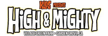 KLOS Presents High & Mighty: Village Green Park • Garden Grove, CA