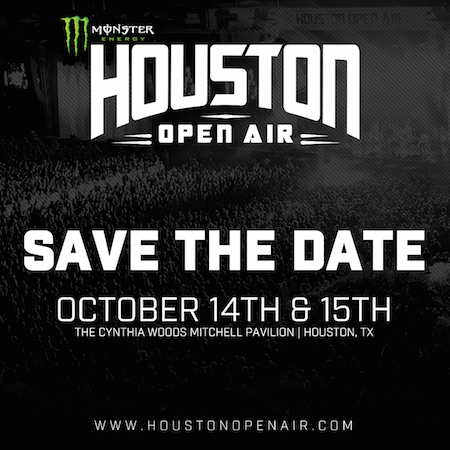 Monster Energy Houston Open Air Save The Date: October 14 & 15, The Cynthia Woods Mitchell Pavilion, Houston, TX, www.HoustonOpenAir.com