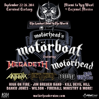 The Loudest Boat In The World: Motorhead's Motorboat featuring Megadeth, Motorhead, Anthrax, Testament, Down, Zakk Wylde, High On Fire, Jim Breuer Band, Danko Jones, Wilson, Fireball Ministry, Wilson & more