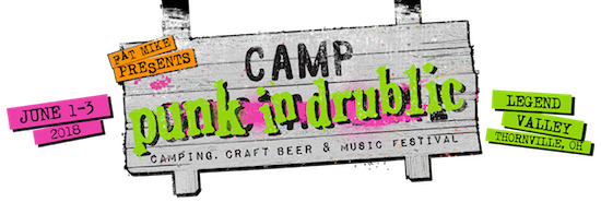 Fat Mike Presents Camp Punk In Drublic Camping, Craft Beer & Music Festival, June 1-3, 2018, Legend Valley, Thornville, OH