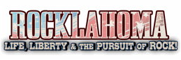 Rocklahoma: Life, Liberty & The Pursuit Of Rock!