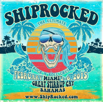ShipRocked: The Ultimate Rock N Roll Cruise, February 2-6, 2015